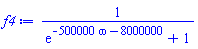1/(exp(-500000*omega-8000000)+1)