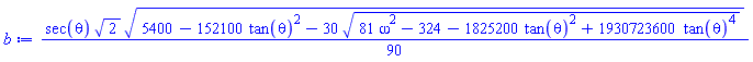 (1/90)*sec(theta)*2^(1/2)*(5400-152100*tan(theta)^2-30*(81*omega^2-324-1825200*tan(theta)^2+1930723600*tan(theta)^4)^(1/2))^(1/2)