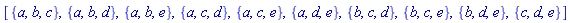 [{a, b, c}, {a, b, d}, {a, b, e}, {a, c, d}, {a, c, e}, {a, d, e}, {b, c, d}, {b, c, e}, {b, d, e}, {c, d, e}]