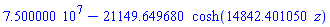 0.75e8-21149.64968*cosh(14842.40105*z)