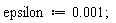 epsilon := 0.1e-2;