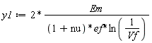 y1 := 2*Em/((1+nu)*ef*ln(1/Vf))