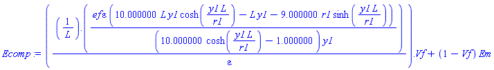 (1/L.(ef*epsilon*(10.*L*y1*cosh(y1*L/r1)-L*y1-9.*r1*sinh(y1*L/r1))/((10.*cosh(y1*L/r1)-1.)*y1)))/epsilon.Vf+(1-Vf)*Em
