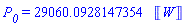 P__0 = 29060.0928147354*Units:-Unit('W')
