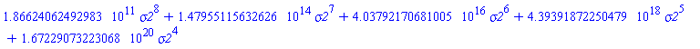 HFloat(1.8662406249298306e11)*sigma2^8+HFloat(1.4795511563262647e14)*sigma2^7+HFloat(4.0379217068100504e16)*sigma2^6+HFloat(4.393918722504788e18)*sigma2^5+HFloat(1.6722907322306802e20)*sigma2^4