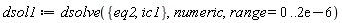 dsol1 := dsolve({eq2, ic1}, numeric, range = 0 .. 0.2e-5)