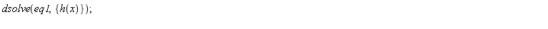 dsolve(eq1, {h(x)})