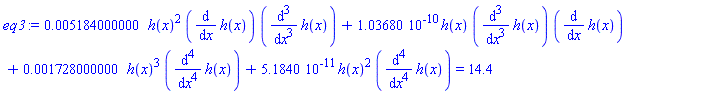 0.5184000000e-2*h(x)^2*(diff(h(x), x))*(diff(diff(diff(h(x), x), x), x))+0.103680e-9*h(x)*(diff(diff(diff(h(x), x), x), x))*(diff(h(x), x))+0.1728000000e-2*h(x)^3*(diff(diff(diff(diff(h(x), x), x), x), x))+0.51840e-10*h(x)^2*(diff(diff(diff(diff(h(x), x), x), x), x)) = 14.4