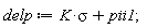 delp := K*sigma+pii1;