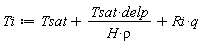 Ti := Tsat+Tsat*delp/(H*rho)+Ri*q