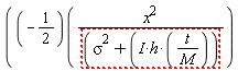 "((-1/2)((x^2)/((sigma^2+(I*h*(t/M))))"