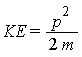 KE = p^2/(2*m)