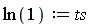 ln(1) := ts