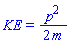 KE = (1/2)*p^2/m