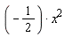 (-1/2)*(x^2)