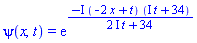 psi(x, t) = exp(-I*(-2*x+t)*(I*t+34)/((2*I)*t+34))