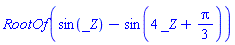 RootOf(sin(_Z)-sin(4*_Z+(1/3)*Pi))