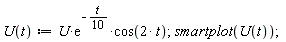 "U(t):=U*(e)^(-(t)/(10))*cos(2* t);smartplot(U(t));"