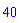 40
