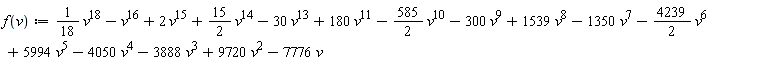 "f(v):=1/18 v^18-v^16+2 v^15+15/2 v^14-30 v^13+180 v^11-585/2 v^10-300 v^9+1539 v^8-1350 v^7-4239/2 v^6+5994 v^5-4050 v^4-3888 v^3+9720 v^2-7776 v"