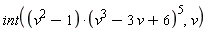 int((v^2-1)*(v^3-3*v+6)^5, v)
