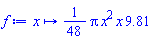 proc (x) options operator, arrow, function_assign; (1/48)*Pi*x^2*x*9.81 end proc