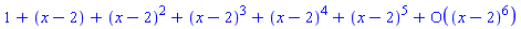 series(1+x-2+(x-2)^2+(x-2)^3+(x-2)^4+(x-2)^5+O((x-2)^6),x = 2,6)