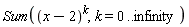 Sum((x-2)^k, k = 0 .. infinity)