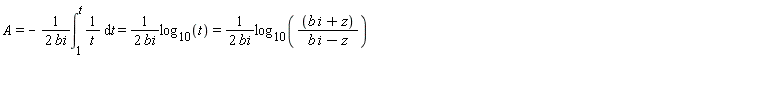 A = -(int(1/t, t = 1 .. t))/(2*bi) and -(int(1/t, t = 1 .. t))/(2*bi) = log[10](t)/(2*bi) and log[10](t)/(2*bi) = log[10]((b*i+z)/(b*i-z))/(2*bi)