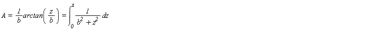 A = arctan(z/b)/b and arctan(z/b)/b = int(1/(b^2+z^2), z = 0 .. z)