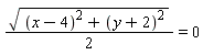 (1/2)*sqrt((x-4)^2+(y+2)^2) = 0