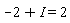 -2+I = 2