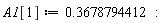 A1[1] := .3678794412