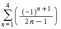 sum((-1)^(n+1)/(2*n-1), n = 1 .. 4)