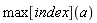 max[index](a)