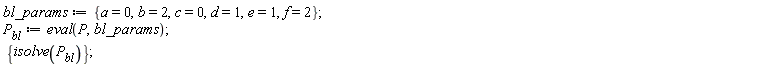 bl_params := {a = 0, b = 2, c = 0, d = 1, e = 1, f = 2}; P__bl := eval(P, bl_params); {isolve(P__bl)}