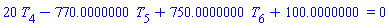 20*T[4]-770.0000000*T[5]+750.0000000*T[6]+100.0000000 = 0