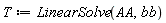 T := LinearSolve(AA, bb)