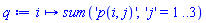 proc (i) options operator, arrow; sum('p(i, j)', 'j' = 1 .. 3) end proc