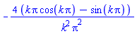 -4*(k*Pi*cos(k*Pi)-sin(k*Pi))/(k^2*Pi^2)