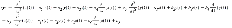 sys := diff(x(t), t, t) = a__1*x(t)+a__2*y(t)+a__3*z(t)-a__4*(diff(x(t), t))+a__5, diff(y(t), t, t) = b__1*x(t)+b__2*y(t)+b__3*z(t)-b__4*(diff(y(t), t))+b__5, diff(z(t), t, t) = c__1*x(t)+c__2*y(t)+c__3*z(t)-c__4*(diff(z(t), t))+c__5