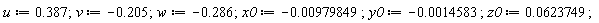 u := .387; v := -.205; w := -.286; x0 := -0.979849e-2; y0 := -0.14583e-2; z0 := 0.623749e-1