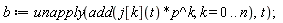b := unapply(add(j[k](t)*p^k, k = 0 .. n), t)