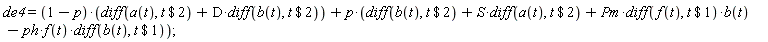 de4 = (1-p)*(diff(a(t), `$`(t, 2))+D*(diff(b(t), `$`(t, 2))))+p*(diff(b(t), `$`(t, 2))+S*(diff(a(t), `$`(t, 2)))+Pm*(diff(f(t), `$`(t, 1)))*b(t)-ph*f(t)*(diff(b(t), `$`(t, 1))))