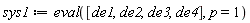 sys1 := eval([de1, de2, de3, de4], p = 1)