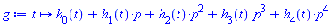 proc (t) options operator, arrow; h[0](t)+h[1](t)*p+h[2](t)*p^2+h[3](t)*p^3+h[4](t)*p^4 end proc