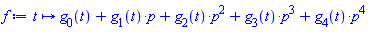 proc (t) options operator, arrow; g[0](t)+g[1](t)*p+g[2](t)*p^2+g[3](t)*p^3+g[4](t)*p^4 end proc