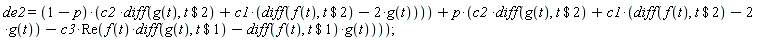 "de2=(1-p)*(c2 *diff(g(t), t $ 2)+c1*(diff(f(t), t $ 2)-2*g(t))))+p*(c2 *diff(g(t), t $ 2)+c1*(diff(f(t), t $ 2)-2*g(t))-c3*Re(f(t)*diff(g(t), t $ 1)-diff(f(t), t $ 1)*g(t))));"