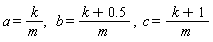 a = k/m, b = (k+.5)/m, c = (k+1)/m