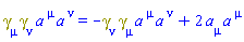 Physics:-`*`(Physics:-Dgamma[mu], Physics:-Dgamma[nu])*a[`~mu`]*a[`~nu`] = -Physics:-`*`(Physics:-Dgamma[nu], Physics:-Dgamma[mu])*a[`~mu`]*a[`~nu`]+2*a[mu]*a[`~mu`]